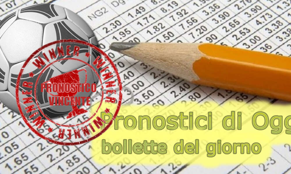 Pronostici vincenti di oggi
